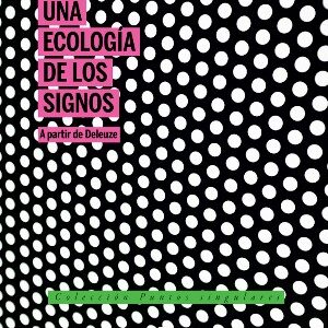 Una ecología de los signos. A partir de Deleuze
