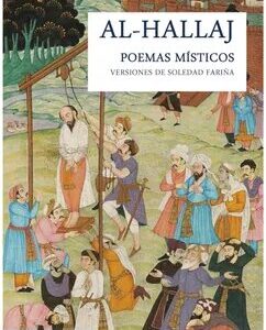 Poemas Místicos de Al-Hallaj. Versiones de Soledad Fariña