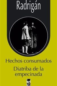 Hechos consumados. Diatriba de la empecinada
