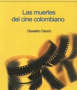 Las muertes del cine colombiano