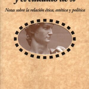 Michel Foucault y el cuidado de sí. Notas sobra la relación ética, estética y política