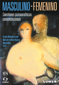 Masculino - Femenino. Cuestiones psicoanalíticas contemporáneas