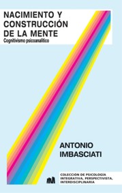 Nacimiento y construcción de la mente. Cognitivismo psicoanalítico