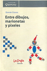 Entre dibujos, marionetas y píxeles. Notas sobre cine de animación