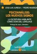 Psicoanálisis, los nuevos signos: la escritura hablante como don del lenguaje