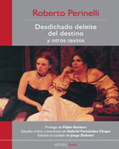 Desdichado deleite del destino y otros textos