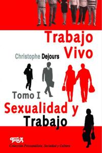 Trabajo vivo. Sexualidad y trabajo. Vol 1