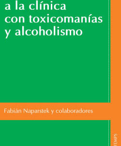 Introducción a la clínica con toxicomanías y alcoholismo. Vol 2