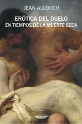Erótica del duelo en tiempos de la muerte seca