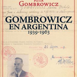 Gombrowicz en Argentina 1939-1963