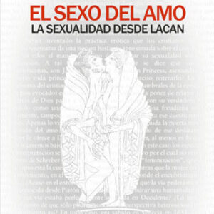 El sexo del amo. La sexualidad desde Lacan