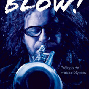 ¡Blow! De trompetas y trompetistas