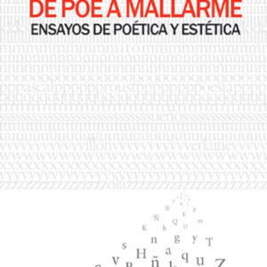 De Poe a Mallarmé. Ensayos de poética y estética