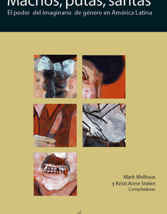 Machos, putas, santas. El poder del imaginario de género en América Latina