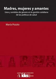 Madres, mujeres y amantes. Usos y sentidos de género en la gestión cotidiana de las políticas de salud