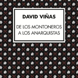 De los montoneros a los anarquistas