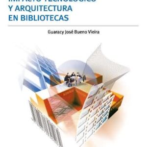 Impacto tecnológico y arquitectura en bibliotecas