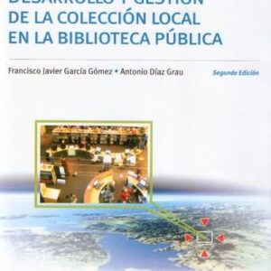 Desarrollo y gestión de la colección local en la biblioteca pública