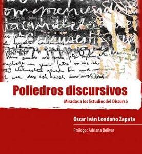 Poliedros discursivos: Miradas a los estudios del discurso