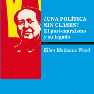 ¿Una política sin clases? El post-marxismo y su legado
