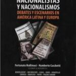 Nacionalistas y nacionalismos. Debates y escenarios en América Latina y Europa