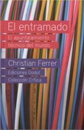 El entramado. El apuntalamiento técnico del mundo