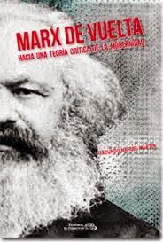Marx de vuelta. Hacia una teoría crítica de la modernidad