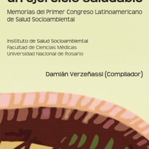 Re-cordar, un ejercicio saludable. Memorias del Primer Congreso Latinoamericano de Salud Socioambiental