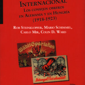 Por la revolución internacional. Los consejos obreros en Alemania y en hungría
