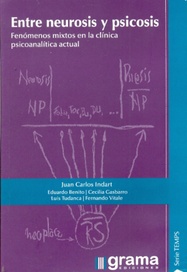 Entre neurosis y psicosis. Fenómenos mixtos en la clínica psicoanalítica actual