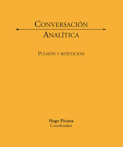 Conversación analítica VII. Pulsión y repetición