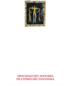 Opacidad del síntoma. Ficciones del fantasma