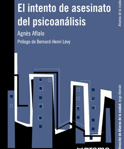 El intento de asesinato del psicoanálisis