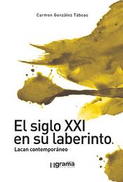 El siglo XXI en su laberinto. Lacan contemporáneo