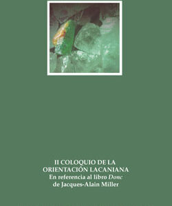 II Coloquio de la Orientación Lacaniana. En referencia al libro Donc de Jacques-Alain Miller