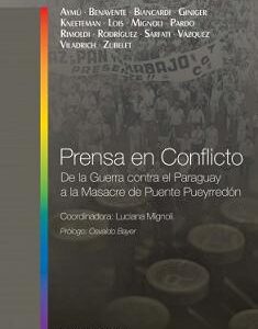 Prensa en conflicto. De la guerra contra el Paraguay a la masacre de Puente Pueyrredón