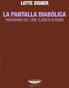 La pantalla diabólica. Panorama del cine clásico alemán