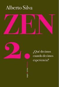Zen 2. ¿Qué decimos cuando decimos experiencia?