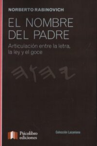 El nombre del padre. Articulación entre la letra, la ley y el goce
