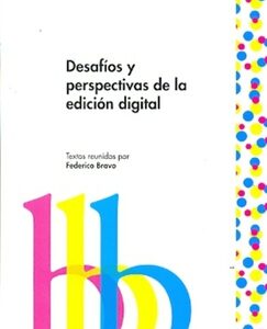 Desafíos y perspectivas de la edición digital