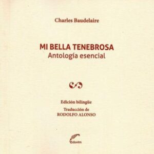 Mi bella tenebrosa. Antología esencial