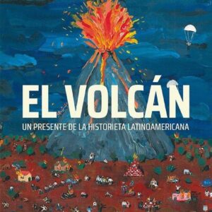 El Volcán. Un presente de la historieta latinoamericana