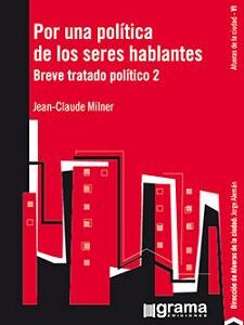 Por una política de los seres hablantes. Breve tratado político 2