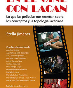 En el cine con Lacan. Lo que las películas nos enseñan sobre los conceptos y la topología lacaniana