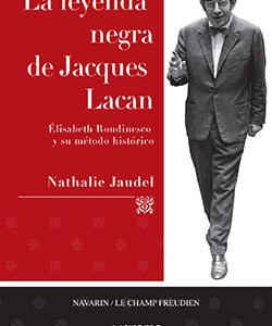 La leyenda negra de Jacques Lacan