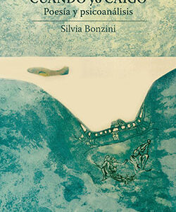 Cuando yo caigo. Poesía y psicoanálisis