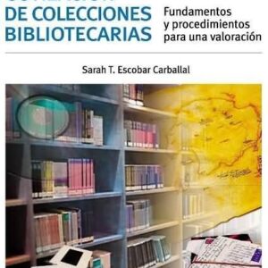 Cotización de colecciones bibliotecarias. Fundamentos y procedimientos para una valoración