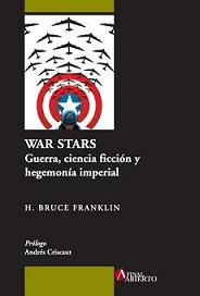 War Stars. Guerra, ciencia ficción y hegemonía imperial