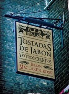 Tostadas de jabón y otros cuentos