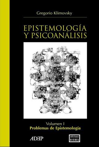 Epistemología y psicoanálisis. Vol 1. Problemas de epistemología